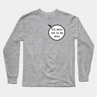 It's Okay Long Sleeve T-Shirt